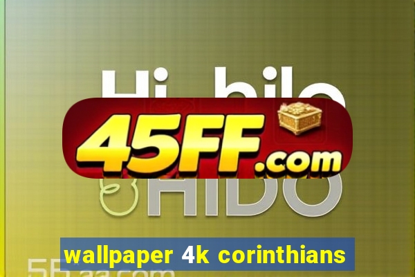 wallpaper 4k corinthians